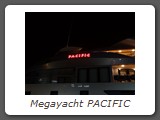 Megayacht PACIFIC